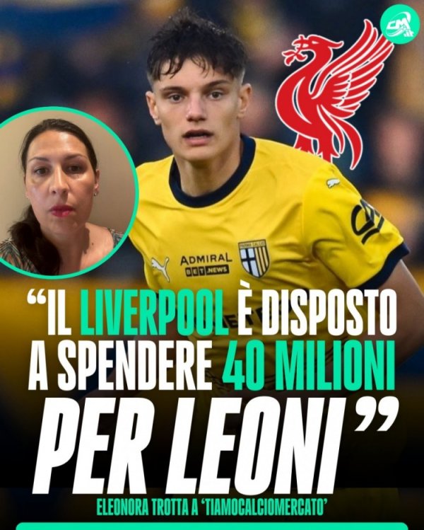 意媒：接近斯洛特的音讯东谈主士暗示，利物浦愿为莱奥尼支付4000万欧