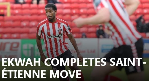 租出后买断，官方：桑德兰中场埃克瓦发扬转会至圣埃蒂安